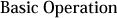 Basic Operation