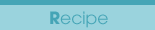 Recipe/B`FcH̊ȒPC^AVs