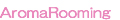 AROMAROOMING
