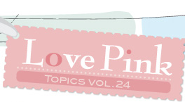 TOPICS vol.24@LOVE@PINK